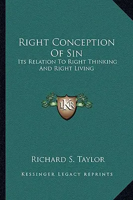Správne chápanie hriechu: jeho vzťah k správnemu mysleniu a správnemu životu - Right Conception of Sin: Its Relation to Right Thinking and Right Living