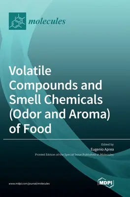 Prchavé zlúčeniny a pachové chemikálie (vôňa a aróma) potravín - Volatile Compounds and Smell Chemicals (Odor and Aroma) of Food