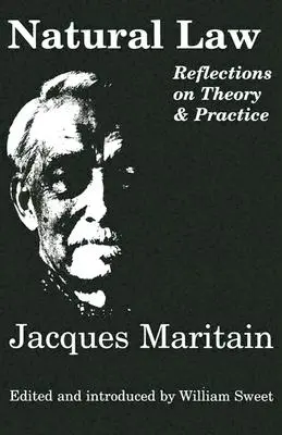 Prirodzené právo: Úvahy o teórii a praxi - Natural Law: Reflections on Theory & Practice