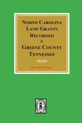 Pozemkové dotácie Severnej Karolíny zaznamenané v okrese Greene, Tennessee - North Carolina Land Grants Recorded in Greene County, Tennessee