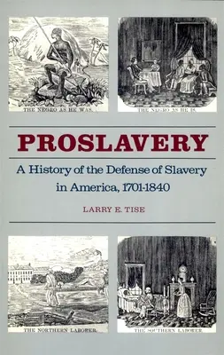Proslavery: Dejiny obrany otroctva v Amerike, 1701 - 1840 - Proslavery: A History of the Defense of Slavery in America, 1701-1840