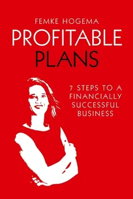 Výnosné plány: 7 krokov k finančne úspešnému podnikaniu - Profitable Plans: 7 steps to a financially successful business