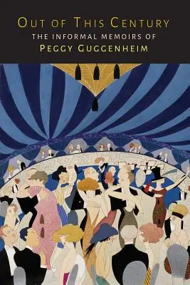Mimo tohto storočia: Neformálne memoáre Peggy Guggenheimovej - Out of This Century: The Informal Memoirs of Peggy Guggenheim