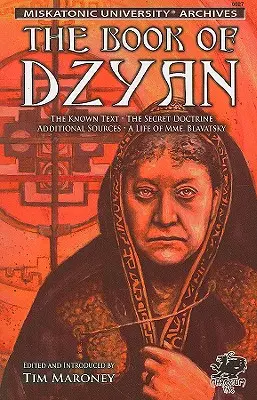 Kniha Dzyan: Ako rukopis, ktorý zvedavo dostala Helena Petrovna Blavatská, s rôznymi a vzácnymi textami, ktoré s ním súvisia - The Book of Dzyan: Being a Manuscript Curiously Received by Helena Petrovna Blavatsky with Diverse and Rare Texts of Related Interest
