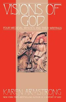 Vízie Boha: Štyria stredovekí mystici a ich spisy - Visions of God: Four Medieval Mystics and Their Writings