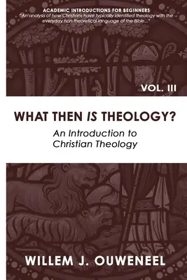 Čo je teda teológia? Úvod do kresťanskej teológie: Čo je to slovo? - What then Is Theology?: An Introduction to Christian Theology