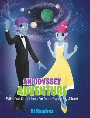 Dobrodružstvo Odysey: So zábavnými otázkami pre vašich každodenných mimozemšťanov - An Odyssey Adventure: With Fun Questions for Your Everyday Aliens