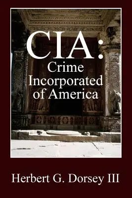 CIA: Zločin v Amerike - CIA: Crime Incorporated of America