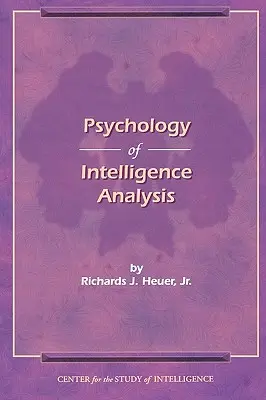 Psychológia analýzy inteligencie - The Psychology of Intelligence Analysis