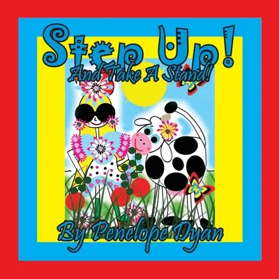 Krok hore! A postav sa! - Step Up! And Take A Stand!