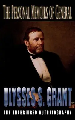 Osobné spomienky generála Ulyssesa S. Granta - Personal Memoirs of General Ulysses S. Grant