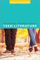 Sprievodca čitateľským poradenstvom k literatúre pre mládež - The Readers' Advisory Guide to Teen Literature