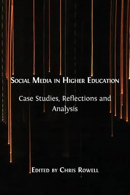 Sociálne médiá vo vysokoškolskom vzdelávaní: Prípadové štúdie, úvahy a analýzy - Social Media in Higher Education: Case Studies, Reflections and Analysis