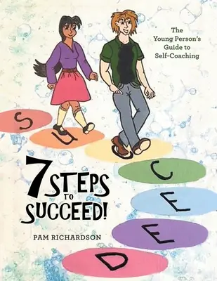 7 krokov k úspechu!: Príručka mladého človeka k sebakoučovaniu - 7 Steps to Succeed!: The Young Person's Guide to Self-Coaching