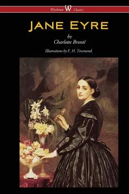 Jane Eyrová (klasické vydanie Wisehouse - s ilustráciami F. H. Townsenda) - Jane Eyre (Wisehouse Classics Edition - With Illustrations by F. H. Townsend)