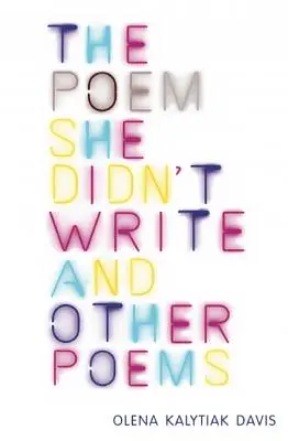 Báseň, ktorú nenapísala, a iné básne - The Poem She Didn't Write and Other Poems
