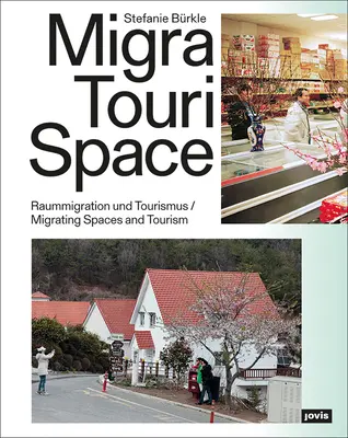 Migratourispace: Migračné priestory a cestovný ruch - Migratourispace: Migrating Spaces and Tourism