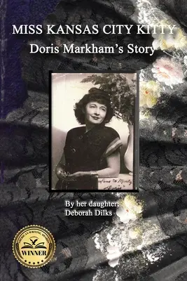 Miss Kansas City Kitty: Príbeh Doris Markhamovej - Miss Kansas City Kitty: Doris Markham's Story