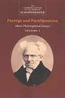 Schopenhauer: Parerga a Paralipomena - Schopenhauer: Parerga and Paralipomena
