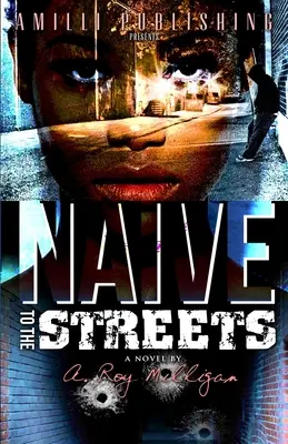 Naivne do ulíc: Kriminálna dráma z mestského prostredia - Naive To The Streets: An Urban Crime Drama