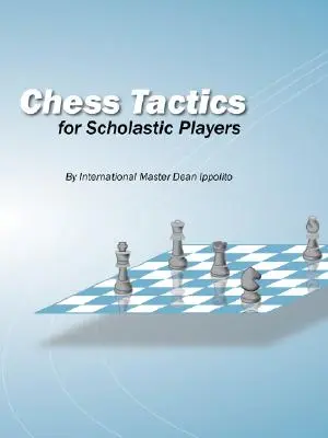 Šachová taktika pre školských hráčov - Chess Tactics for Scholastic Players