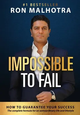 Nemožné zlyhať: Ako si zaručiť úspech - Impossible To Fail: How to guarantee your success