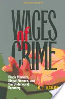 Mzdy za zločin: Čierne trhy, nelegálne financovanie a ekonomika podsvetia - Wages of Crime: Black Markets, Illegal Finance, and the Underworld Economy