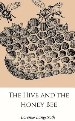 Úľ a včela medonosná - The Hive and the Honey-Bee
