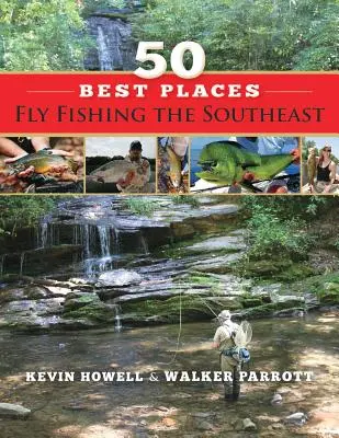 50 najlepších miest na muškárenie na juhovýchode - 50 Best Places Fly Fishing the Southeast