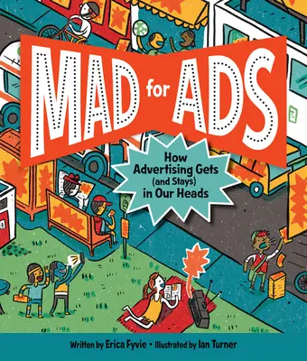 Šialená reklama: Ako sa reklama dostáva (a zostáva) v našich hlavách - Mad for Ads: How Advertising Gets (and Stays) in Our Heads