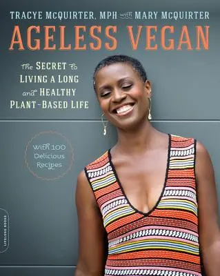 Nestarnúci vegán: Tajomstvo dlhého a zdravého života na rastlinnej báze - Ageless Vegan: The Secret to Living a Long and Healthy Plant-Based Life