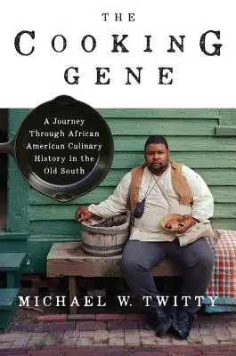 Gén varenia: Cesta afroamerickou kulinárskou históriou na starom Juhu - The Cooking Gene: A Journey Through African American Culinary History in the Old South