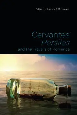 Cervantesov Persiles a útrapy románu - Cervantes' Persiles and the Travails of Romance