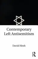 Súčasný ľavicový antisemitizmus (Hirsh David (Goldsmiths College University of London UK)) - Contemporary Left Antisemitism (Hirsh David (Goldsmiths College University of London UK))