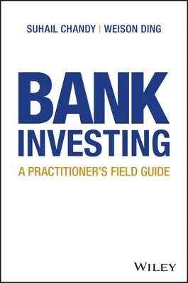 Bankové investovanie: Príručka pre praktikov - Bank Investing: A Practitioner's Field Guide