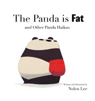 Panda je tučná: A iné pandie haiku - The Panda is Fat: And Other Panda Haikus