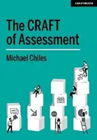 The Craft of Assessment: A Whole School Approach to Assessment of Learning (Prístup celej školy k hodnoteniu učenia sa) - The Craft of Assessment: A Whole School Approach to Assessment of Learning