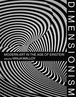 Dimenzionalizmus: Moderné umenie v Einsteinovom veku - Dimensionism: Modern Art in the Age of Einstein