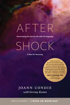 Aftershock: Prekonať svoj tajný život s pornografiou: Plán na zotavenie - Aftershock: Overcoming His Secret Life with Pornography: A Plan for Recovery