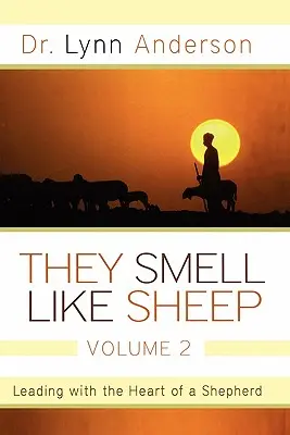 Páchnu ako ovce, 2. diel: Vedenie so srdcom pastiera - They Smell Like Sheep, Volume 2: Leading with the Heart of a Shepherd