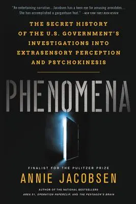 Fenomény: Tajná história vyšetrovania vlády USA v oblasti mimozmyslového vnímania a psychokinézy - Phenomena: The Secret History of the U.S. Government's Investigations Into Extrasensory Perception and Psychokinesis