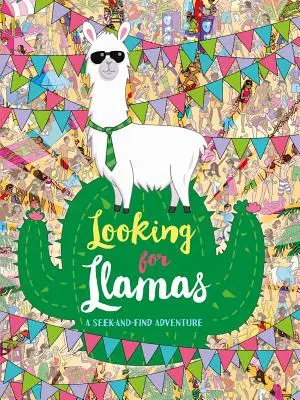 Hľadáme lamy: Dobrodružstvo hľadania a nachádzania - Looking for Llamas: A Seek-And-Find Adventure