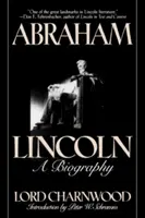 Abraham Lincoln: Lincolna Lincolna: Životopis - Abraham Lincoln: A Biography