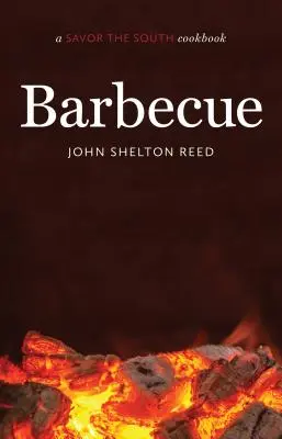 Grilovanie: Vychutnajte si juh: kuchárska kniha - Barbecue: A Savor the South Cookbook