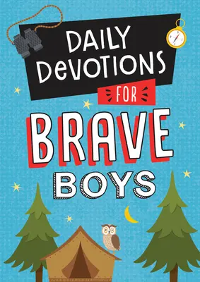 Denné pobožnosti pre odvážnych chlapcov - Daily Devotions for Brave Boys