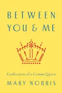 Medzi tebou a mnou: Spoveď kráľovnej čiarky - Between You & Me: Confessions of a Comma Queen