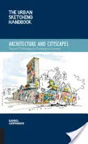 Príručka mestského skicovania Architektúra a mestské krajiny: Tipy a techniky kreslenia na mieste - The Urban Sketching Handbook Architecture and Cityscapes: Tips and Techniques for Drawing on Location