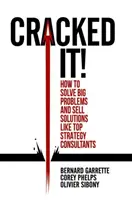 Cracked It! Ako riešiť veľké problémy a predávať riešenia ako špičkoví strategickí konzultanti - Cracked It!: How to Solve Big Problems and Sell Solutions Like Top Strategy Consultants
