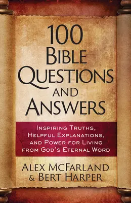 100 biblických otázok a odpovedí: 10 otázok: inšpirujúce pravdy, historické fakty, praktické poznatky - 100 Bible Questions and Answers: Inspiring Truths, Historical Facts, Practical Insights