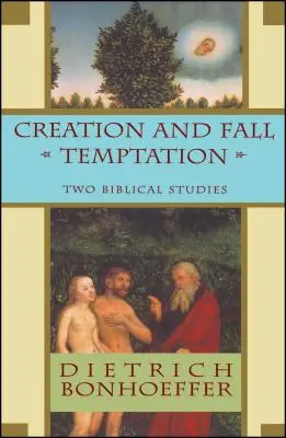 Stvorenie a pád Pokušenie: Dve biblické štúdie - Creation and Fall Temptation: Two Biblical Studies